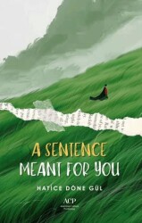 A Sentence Meant For You - Anatolian Culture Publishing