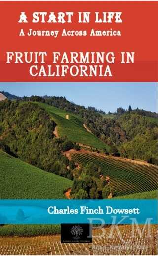 A Start in Life: A Journey Across America - Fruit Farming in California