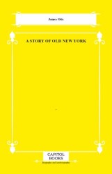 A Story of Old New York - Capitol Books