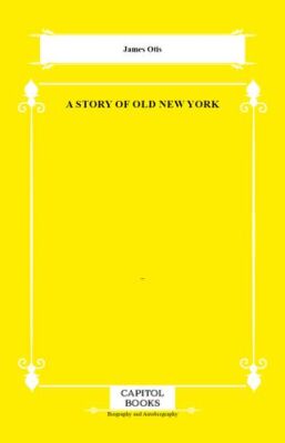 A Story of Old New York - 1