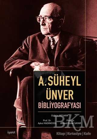A. Süheyl Ünver Bibliyografyası - İşaret Yayınları