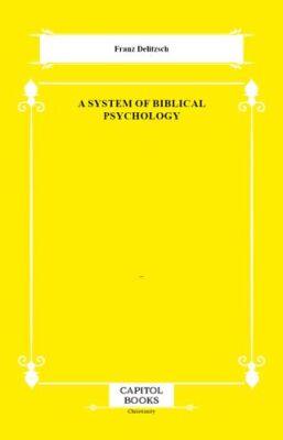 A System of Biblical Psychology - 1