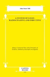 A System of Logic, Ratiocinative and Inductive - Capitol Books
