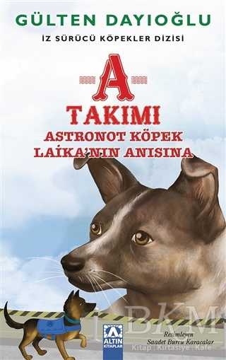 A Takımı - Astronot Köpek Laika'nın Anısına
