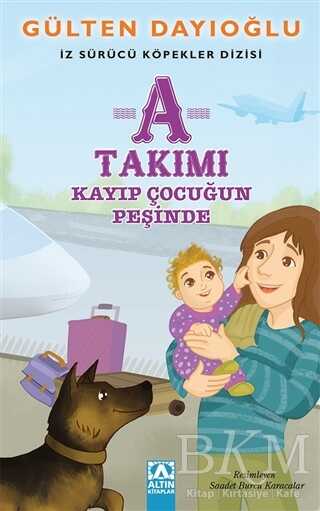 A Takımı - Kayıp Çocuğun Peşinde - Altın Kitaplar