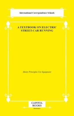 A Textbook on Electric Street-Car Running - 1