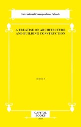 A Treatise on Architecture and Building Construction - Capitol Books