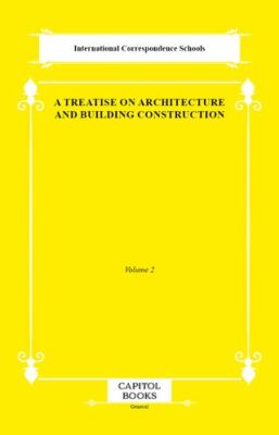 A Treatise on Architecture and Building Construction - 1
