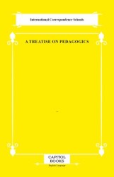 A Treatise on Pedagogics - Capitol Books