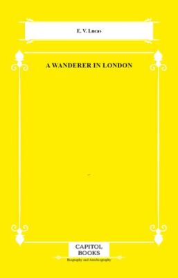 A Wanderer in London - 1