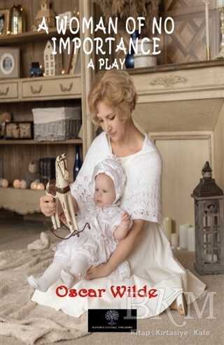 A Woman of No Importance - Platanus Publishing