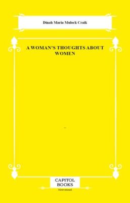A Woman`s Thoughts About Women - 1
