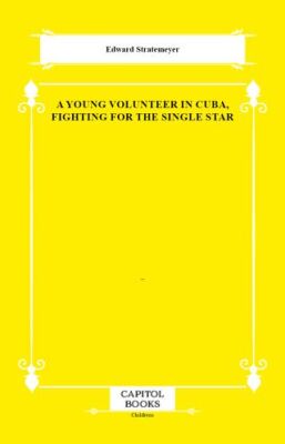 A Young Volunteer in Cuba, Fighting for the Single Star - 1