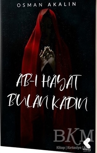 Ab-ı Hayat Bulan Kadın - Klaros Yayınları