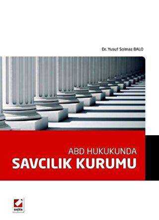 ABD Hukukunda Savcılık Kurumu - Seçkin Yayıncılık