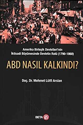 ABD Nasıl Kalkındı? - Beta Yayınevi