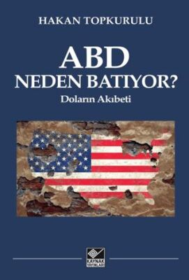 ABD Neden Batıyor? Doların Akıbeti - 1