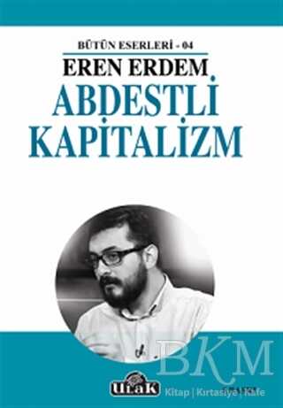 Abdestli Kapitalizm - Ulak Yayıncılık