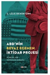 ABD’nin Beyaz Egemen İktidar Projesi - Kopernik Kitap