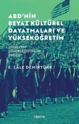 ABD’nin Beyaz Kültürel Dayatmaları ve Yükseköğretim - 1