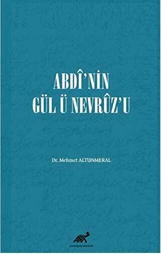 Abdi’nin Gül Ü Nevruz’u - Paradigma Akademi Yayınları