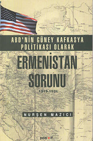 ABD`nin Güney Kafkasya Politikası Olarak Ermenistan Sorunu 1919-1921