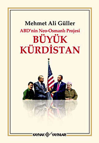 ABD’nin Neo - Osmanlı Projesi Büyük Kürdistan
