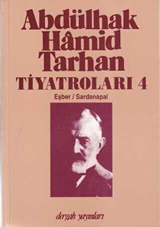 Abdülhak Hamid Tarhan Tiyatroları 4 - Eşber - Sardanapal