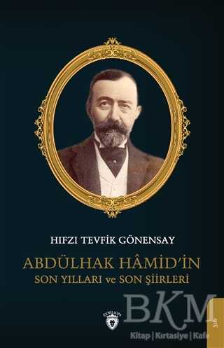 Abdülhak Hamid’in Son Yılları ve Son Şiirleri - 1
