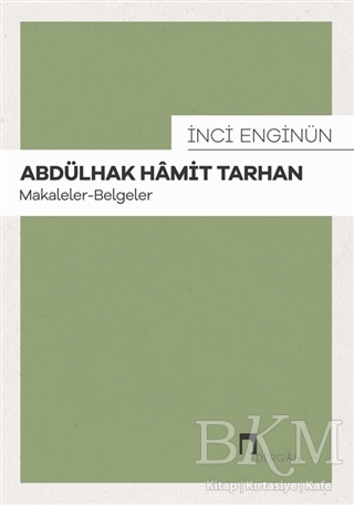 Abdülhak Hamit Tarhan: Makaleler - Belgeler - Dergah Yayınları