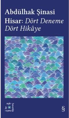 Abdülhak Şinasi Hisar: Dört Deneme Dört Hikâye - 1