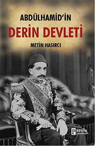 Abdülhamid`in Derin Devleti - Parola Yayınları