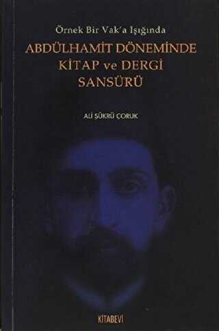 Abdülhamit Döneminde Kitap ve Dergi Sansürü - Kitabevi Yayınları