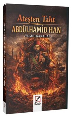 Abdülhamit Han - Ateşten Taht - 1