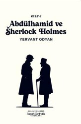 Abdülhamid ve Sherlock Holmes - 1 - Sanat Kritik Yayınları