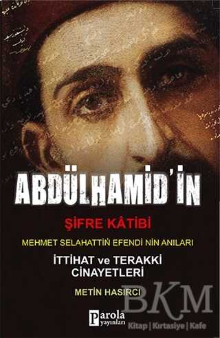 Abdülhamit`in Şifre Katibi - Parola Yayınları