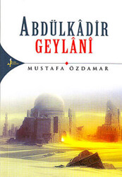 Abdülkadir Geylani - Kırk Kandil Yayınları