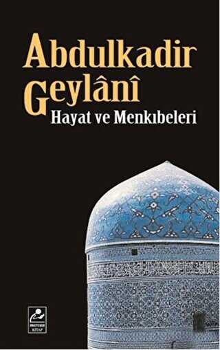 Abdulkadir Geylani - Hayat ve Menkıbeleri - Mercan Kitap