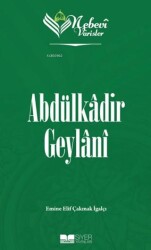 Abdülkadir Geylani - Nebevi Varisler 51 - Siyer Yayınları