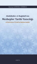 Abdülkâhir el-Bağdâdî’nin Mezhepler Tarihi Yazıcılığı el-Fark beyne’l-Fırak’ın Söylem Analizi - Araştırma Yayınları