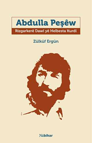 Abdulla Peşêw Rizgarkerê Dawî Yê Helbesta Kurdî - Nubihar Yayınları