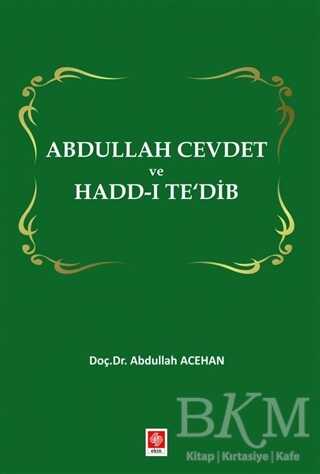 Abdullah Cevdet ve Hadd-ı Te`dib - Ekin Basım Yayın
