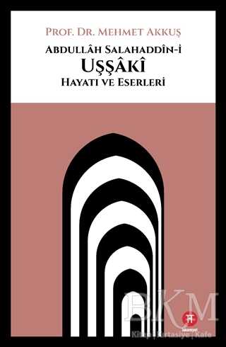 Abdullah Salahaddin-i Uşşaki Hayatı ve Eserleri - Hikemiyat Yayınevi