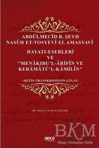Abdülmecid B. Şeyh Nasuh Et-Tosyevi El Amasyavi - Hayatı-Eserleri ve 