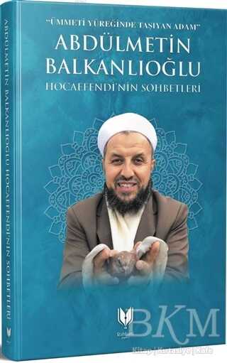 Abdülmetin Balkanlıoğlu Hocaefendi`nin Sohbetleri - Rabbani Yayınevi