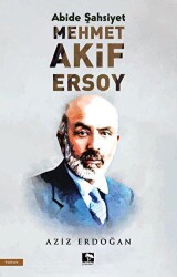 Abide Şahsiyet - Mehmet Akif Ersoy - Çınaraltı Yayınları