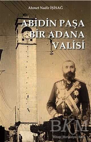 Abidinpaşa Bir Adana Valisi - Akademisyen Kitabevi