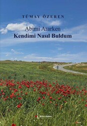 Abimi Ararken Kendimi Nasıl Buldum - İkinci Adam Yayınları