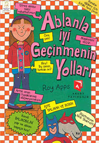Ablanla İyi Geçinmenin Yolları - Ablanla İyi Geçinmenin Yolları - Aksoy Yayıncılık