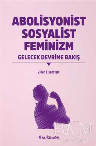 Abolisyonist Sosyalist Feminizm - Kalkedon Yayıncılık